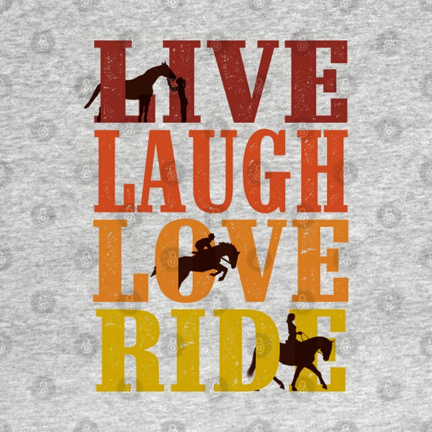 Live Laugh Love Ride Horses by iconicole